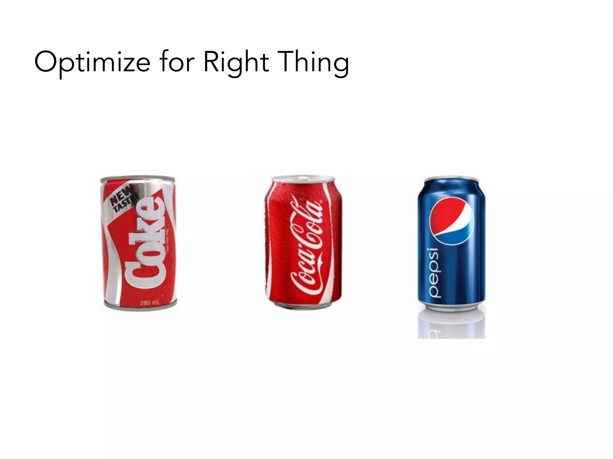 Optimize for Right Thing
 