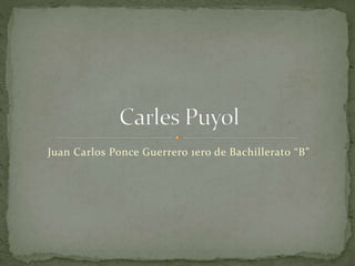 Juan Carlos Ponce Guerrero 1ero de Bachillerato “B”
 