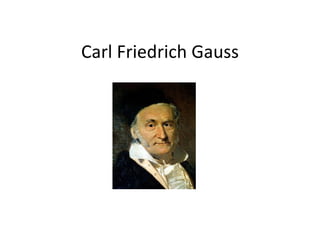 Carl Friedrich Gauss 