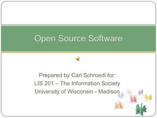 Prepared by Carl Schroedl for:
LIS 201 – The Information Society
University of Wisconsin - Madison
 
