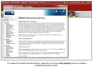 En cualquier momento durante la sesión, haga clic en el vínculo Help (Ayuda) para ver el sistema
completo de ayuda en línea
 