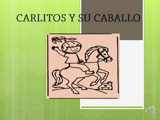 Carlitos y su caballo