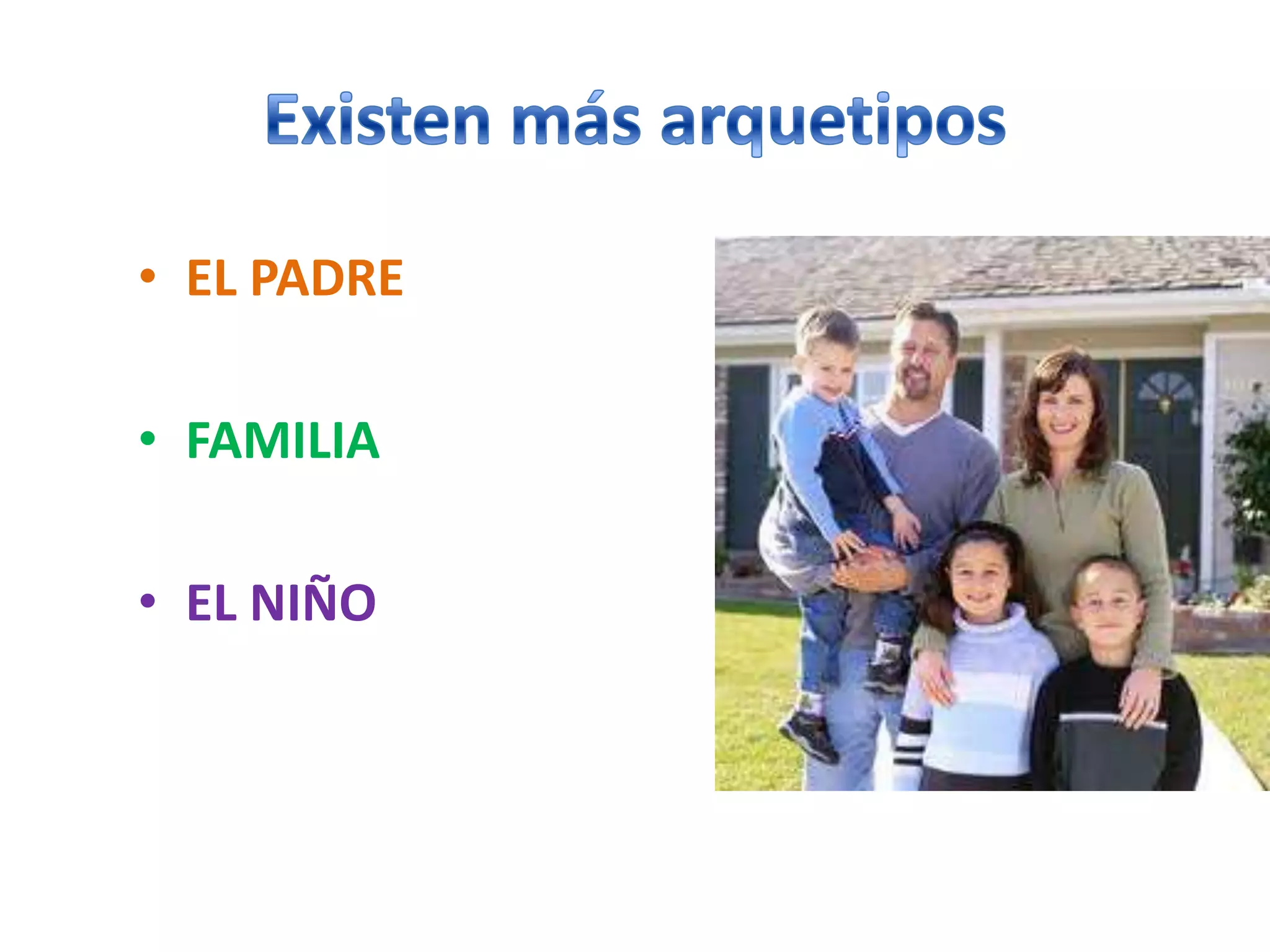 • EL PADRE

• FAMILIA

• EL NIÑO
 