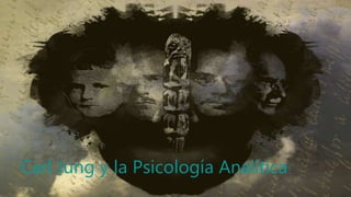 Carl Jung y la Psicología Analítica
 