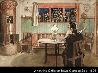 When the Children have Gone to Bed, 1895
 