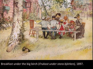 Breakfast under the big birch (Frukost under stora björken), 1897.
 