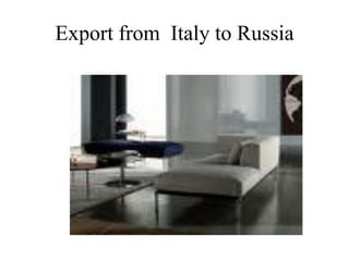 Export from Italy to Russia
 