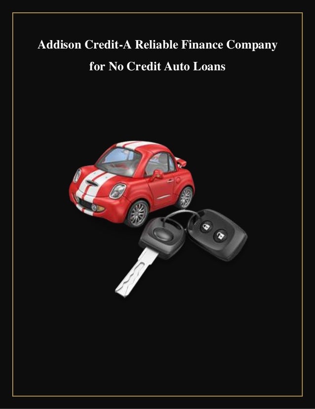 Reliable Auto Finance >> Reliable Auto Loans From Addison Credit Reliable Auto Finance >> Reliable Auto Loans From Addison Credit
