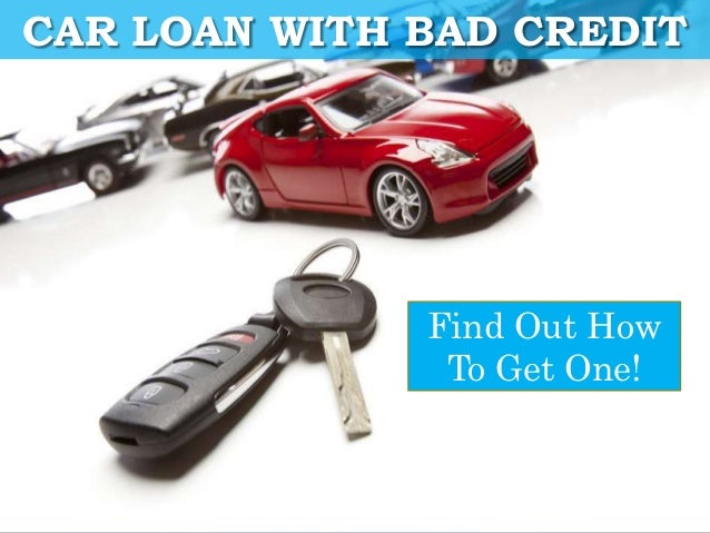 how can i get a auto loan with bad credit