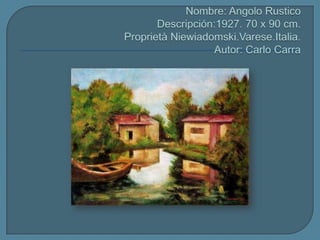 Nombre: AngoloRusticoDescripción:1927. 70 x 90 cm. ProprietàNiewiadomski.Varese.Italia.Autor: Carlo Carra