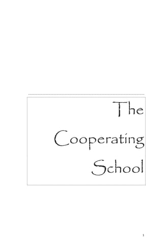 1
The
Cooperating
School
 