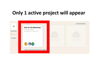 Only 1 active project will appear
 