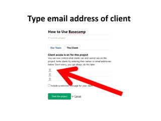 Type email address of client
 
