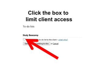 Click the box to
limit client access
 