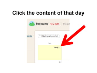 Click the content of that day
 