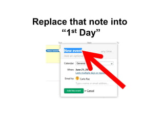 Replace that note into
“1st Day”
 