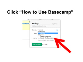 Click “How to Use Basecamp”
 