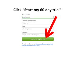 Click “Start my 60 day trial”
 