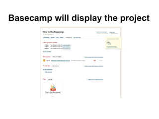Basecamp will display the project
 