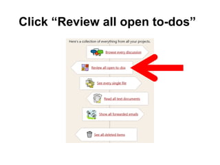 Click “Review all open to-dos”
 