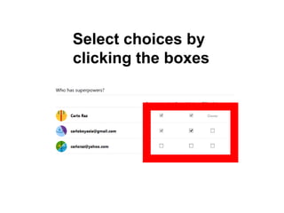 Select choices by
clicking the boxes
 