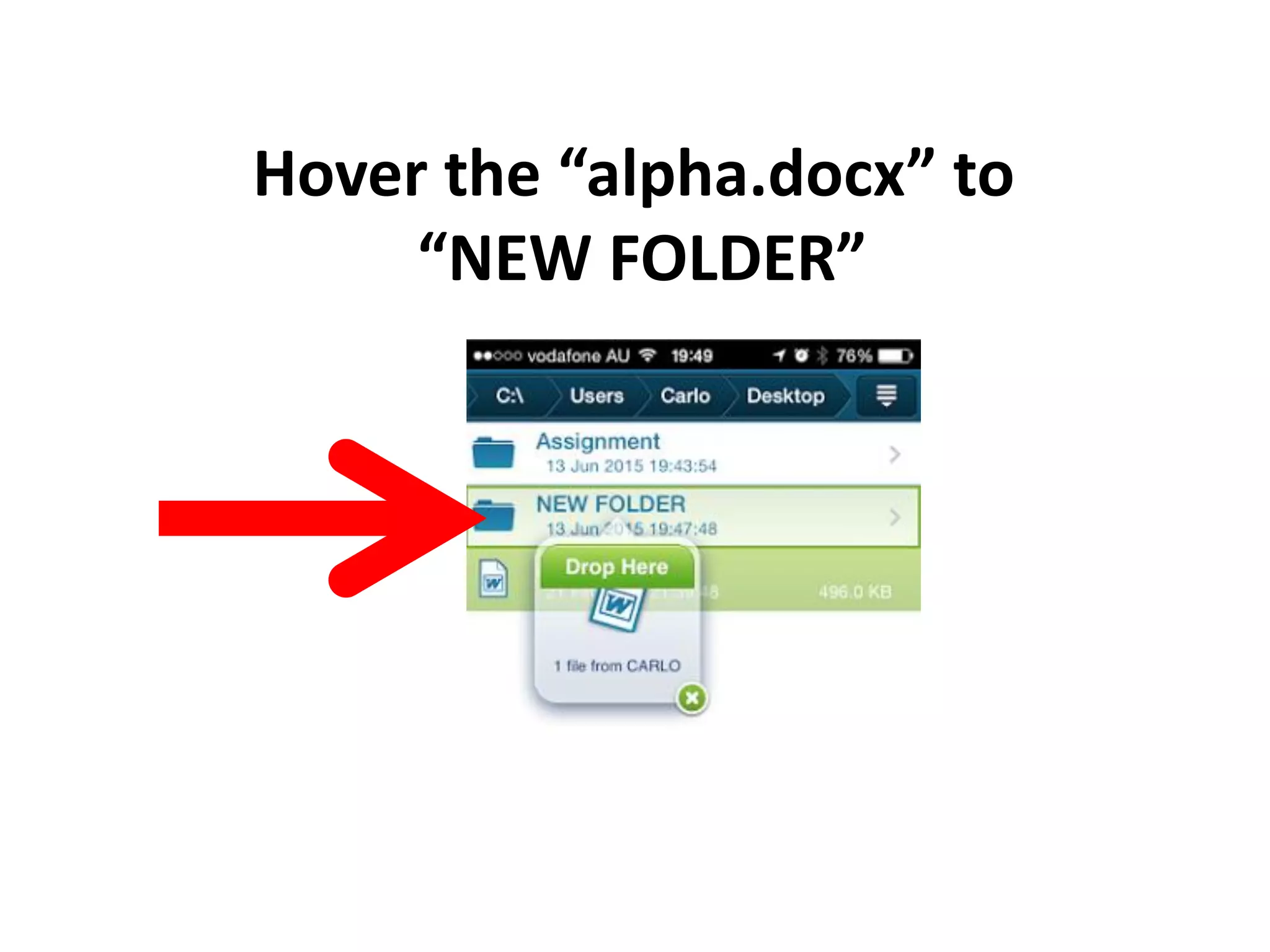 Hover the “alpha.docx” to
“NEW FOLDER”
 