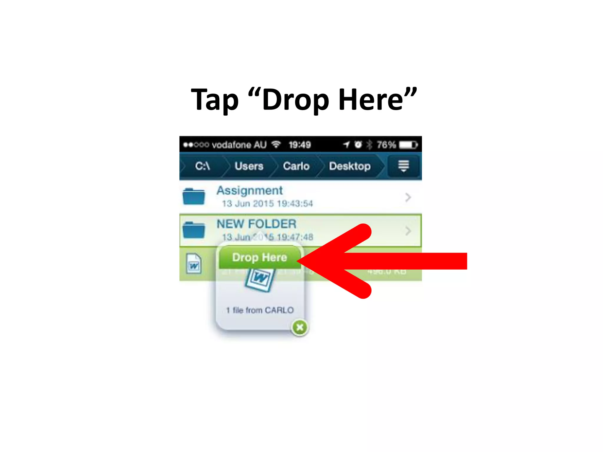 Tap “Drop Here”
 