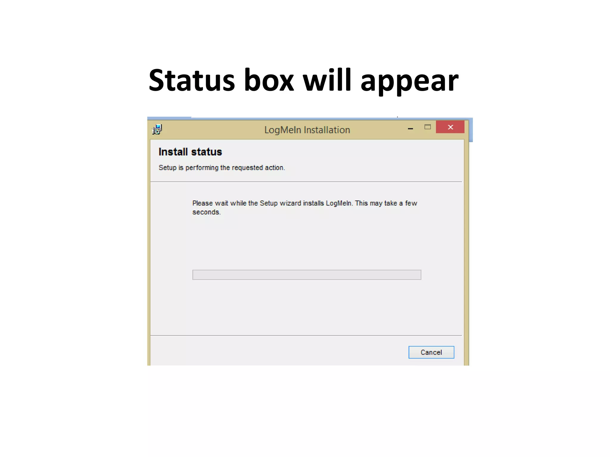 Status box will appear
 