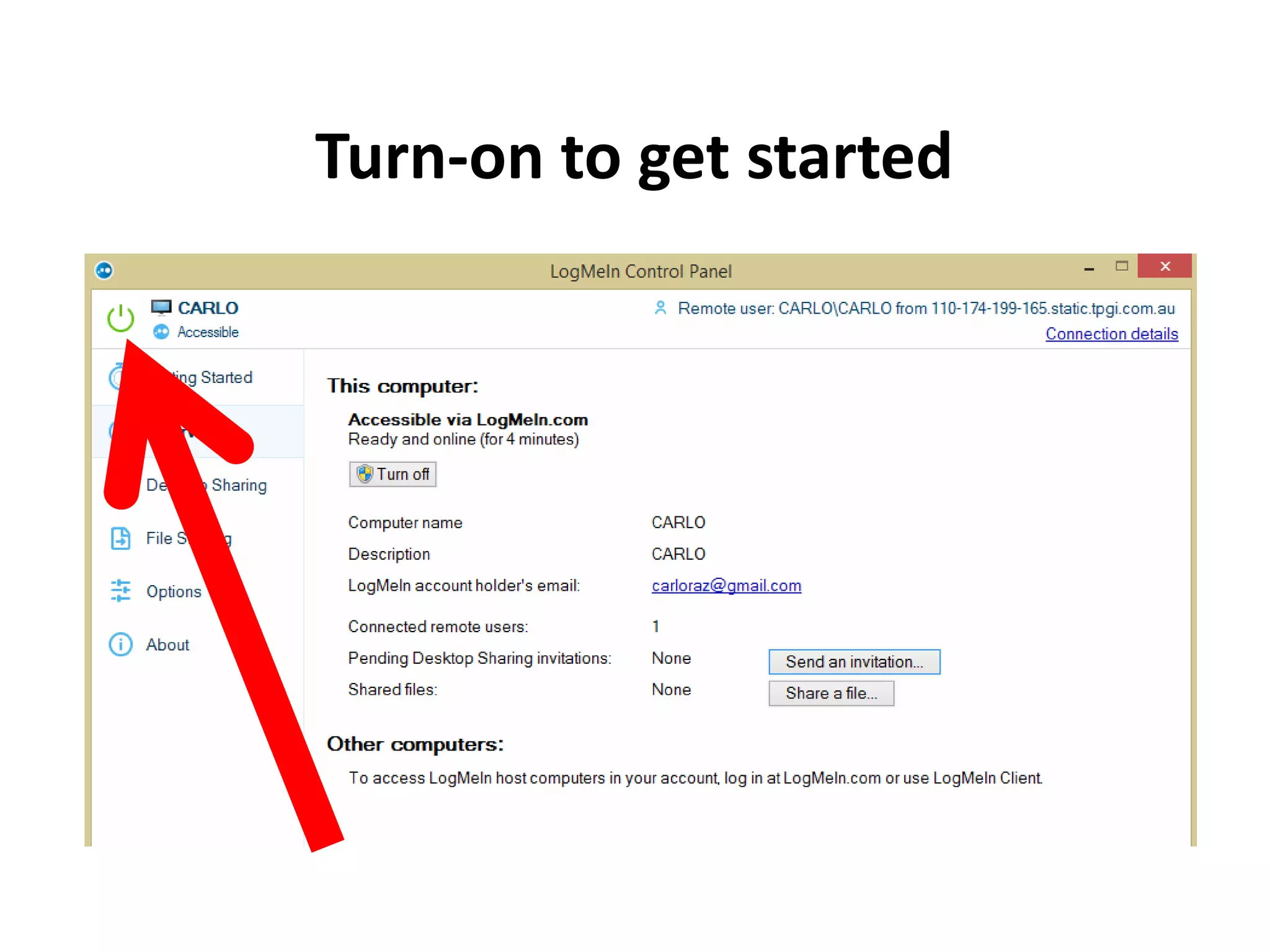 Turn-on to get started
 