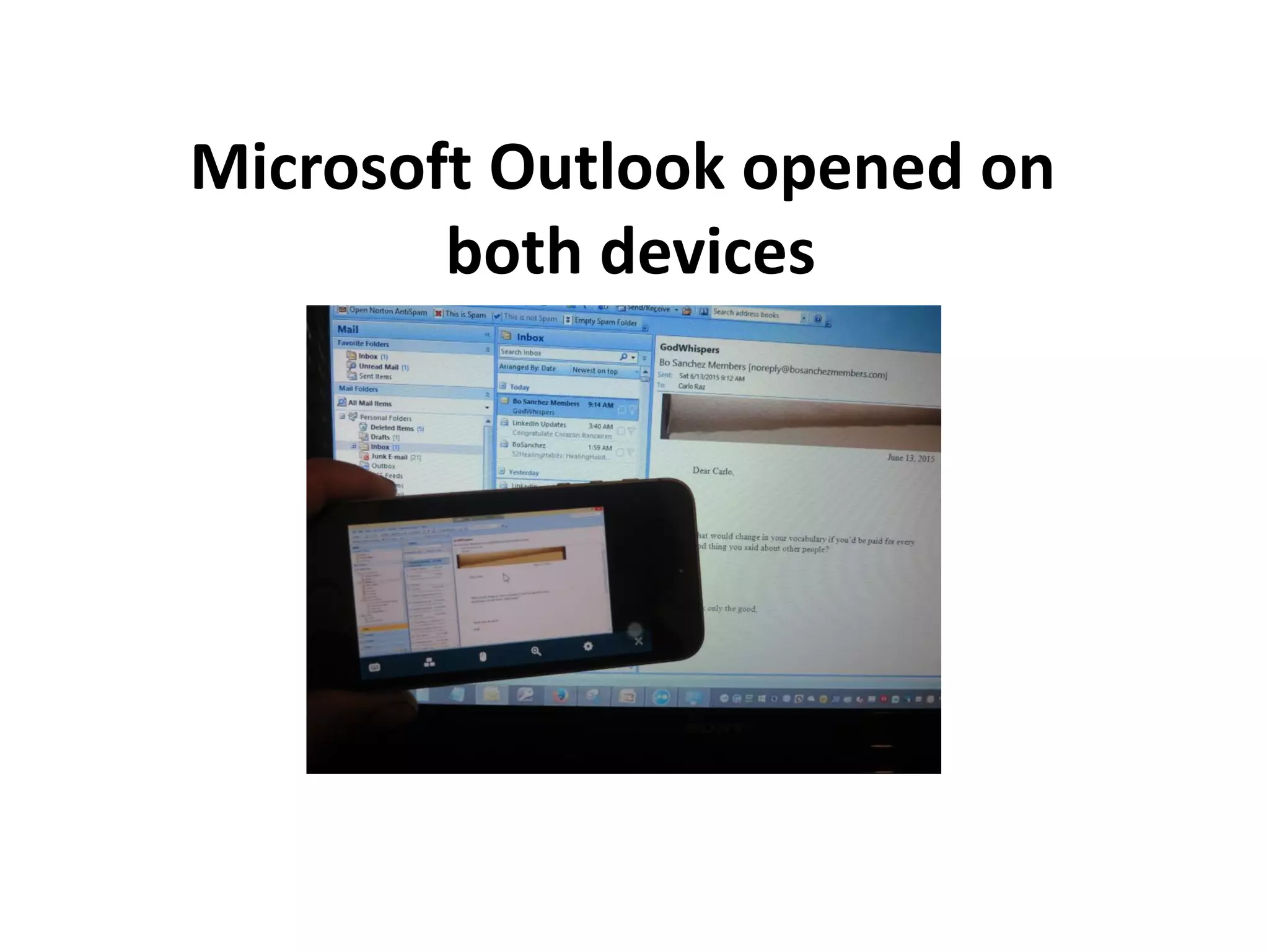 Microsoft Outlook opened on
both devices
 