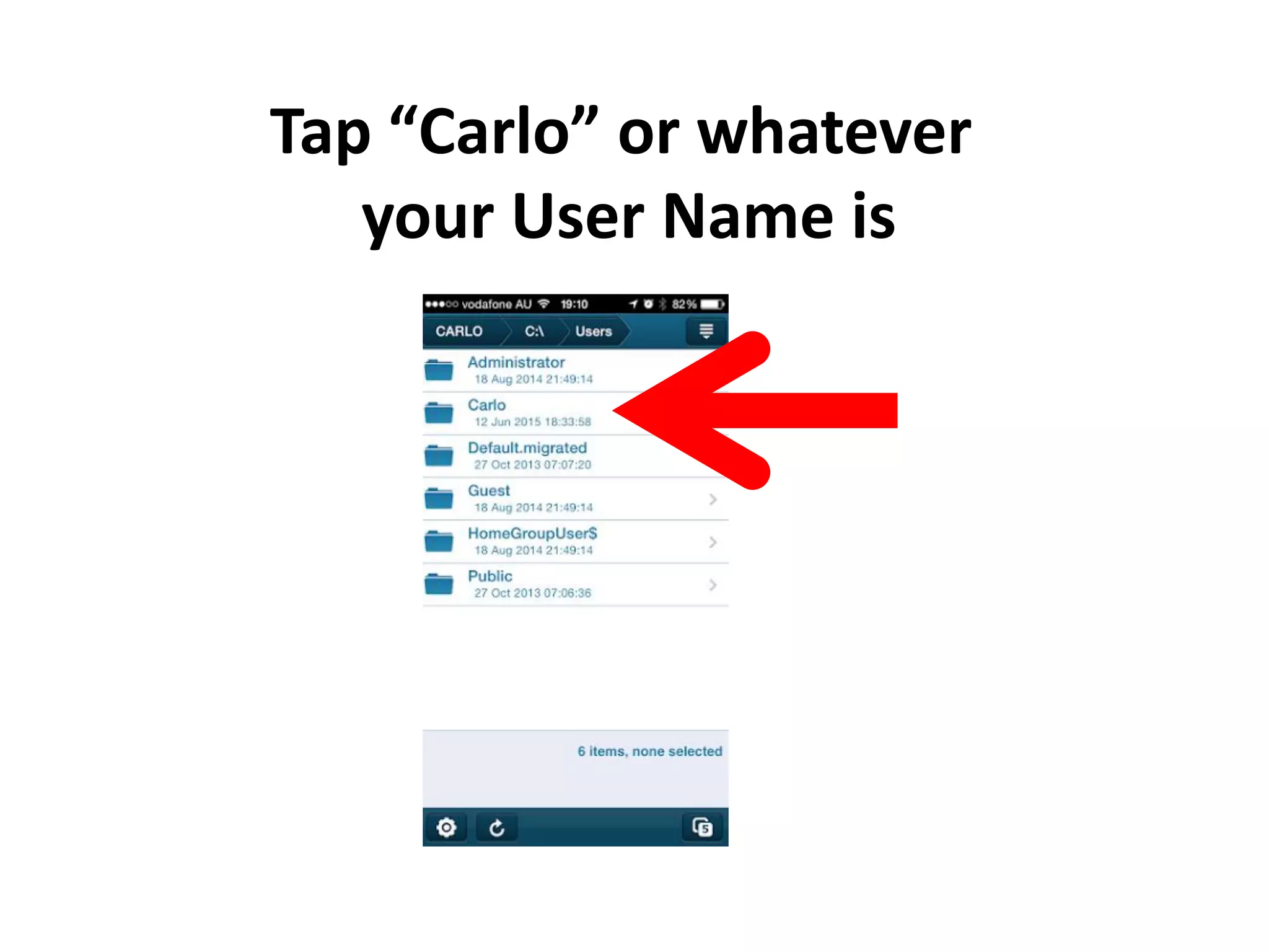 Tap “Carlo” or whatever
your User Name is
 
