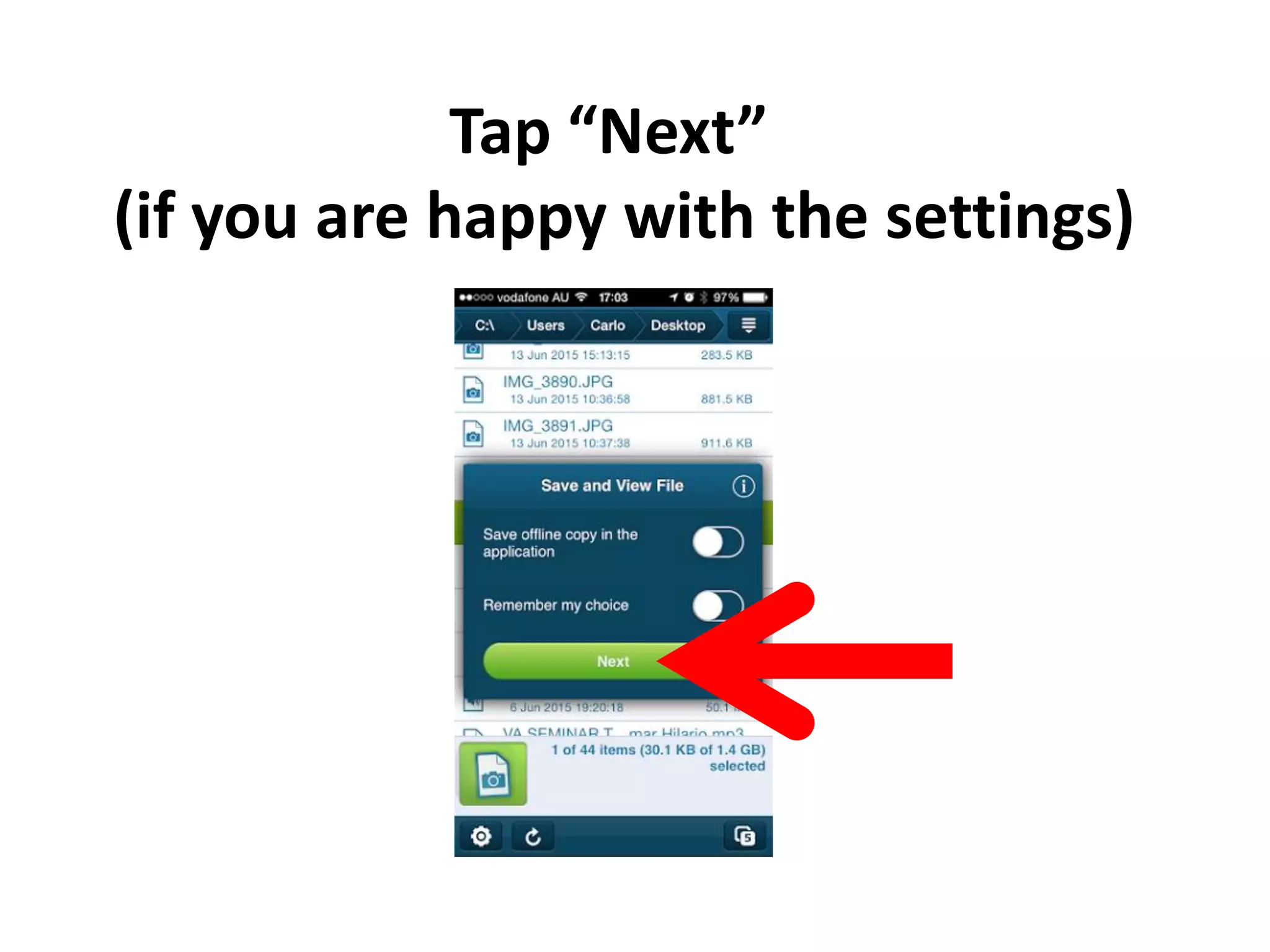 Tap “Next”
(if you are happy with the settings)
 