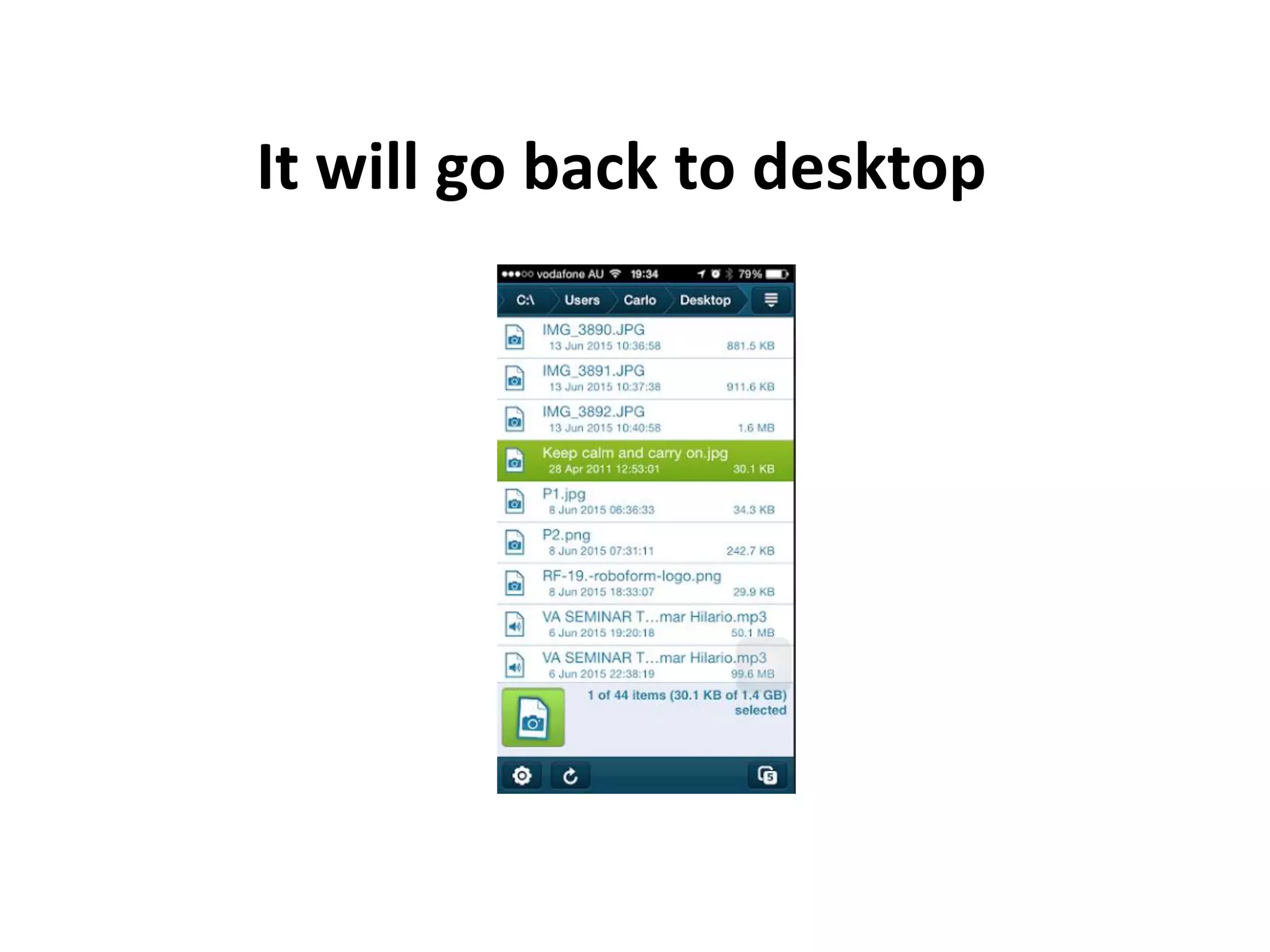It will go back to desktop
 