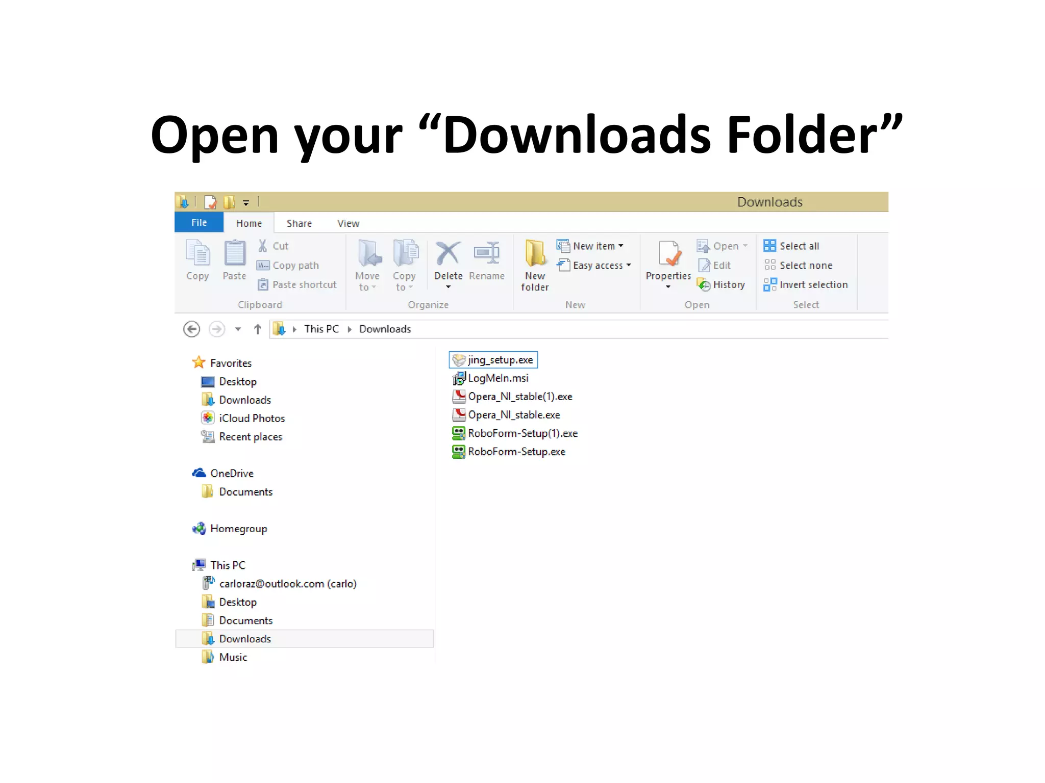 Open your “Downloads Folder”
 