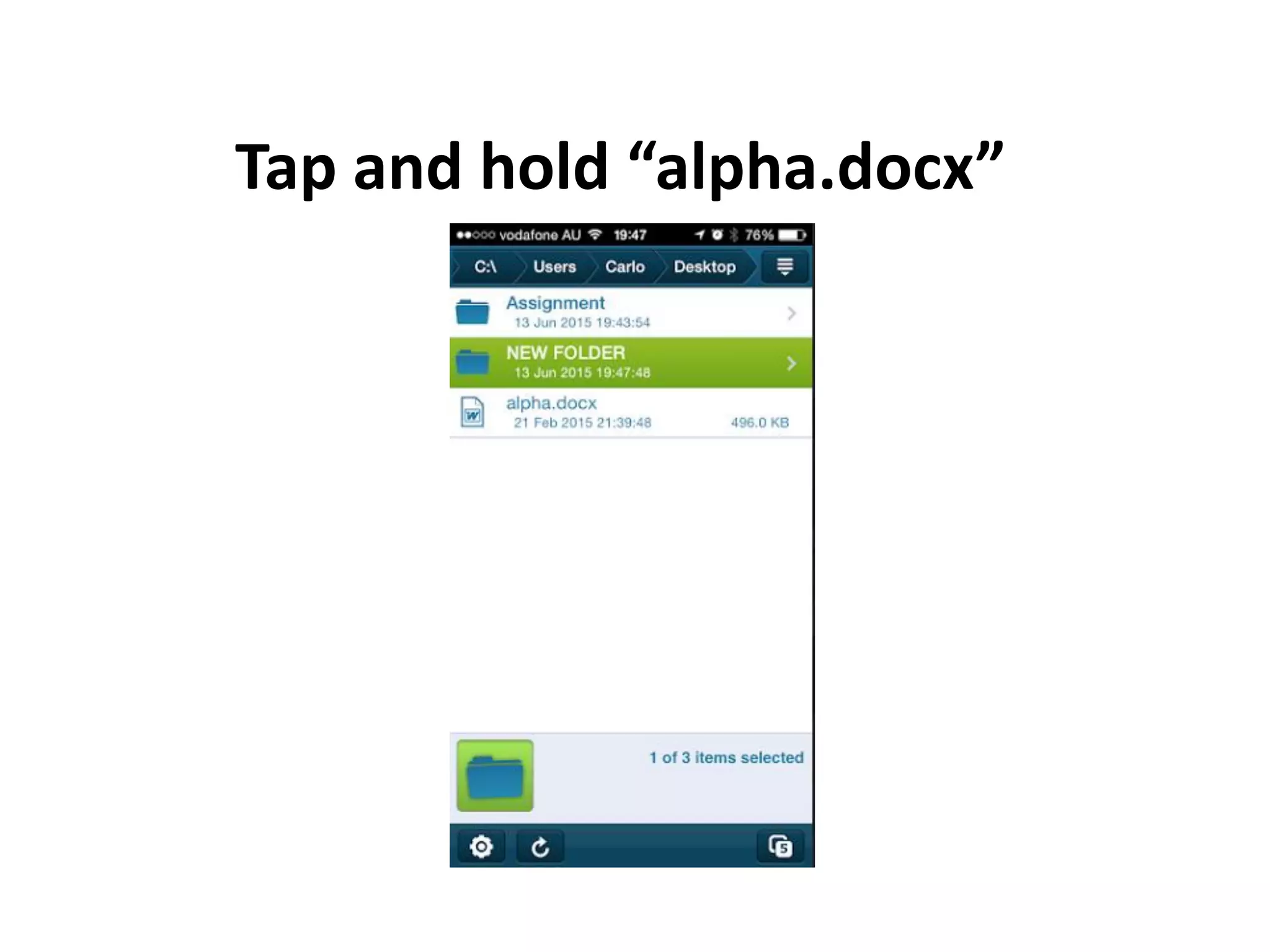 Tap and hold “alpha.docx”
 
