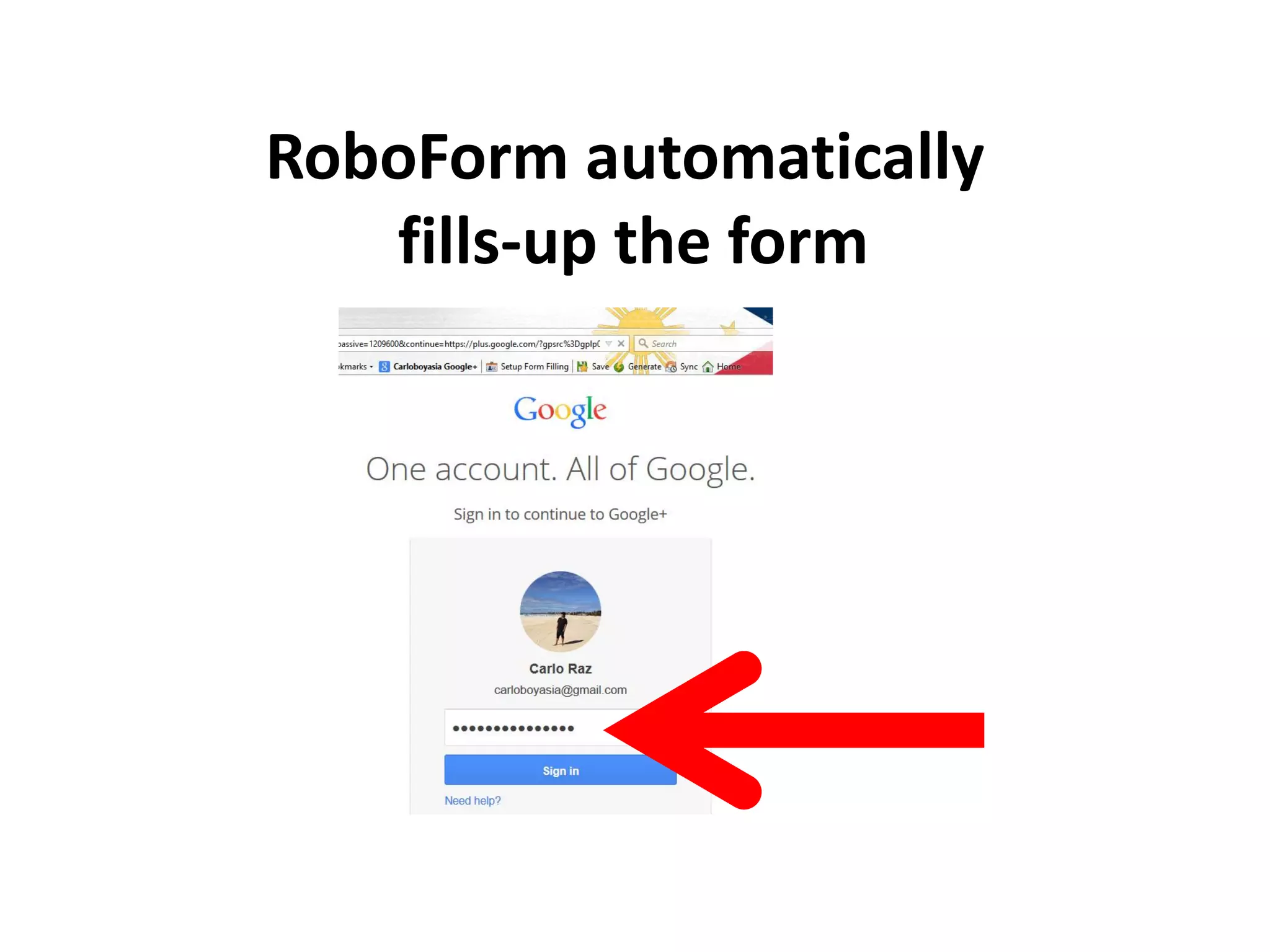 RoboForm automatically
fills-up the form
 
