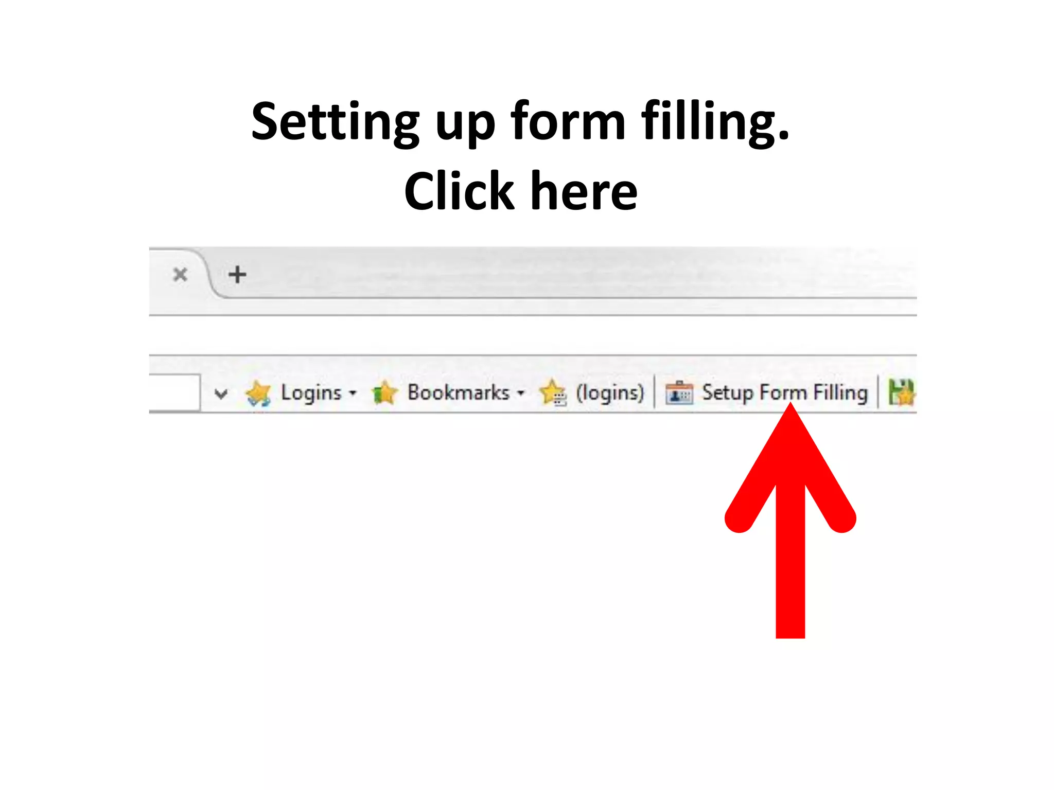 Setting up form filling.
Click here
 