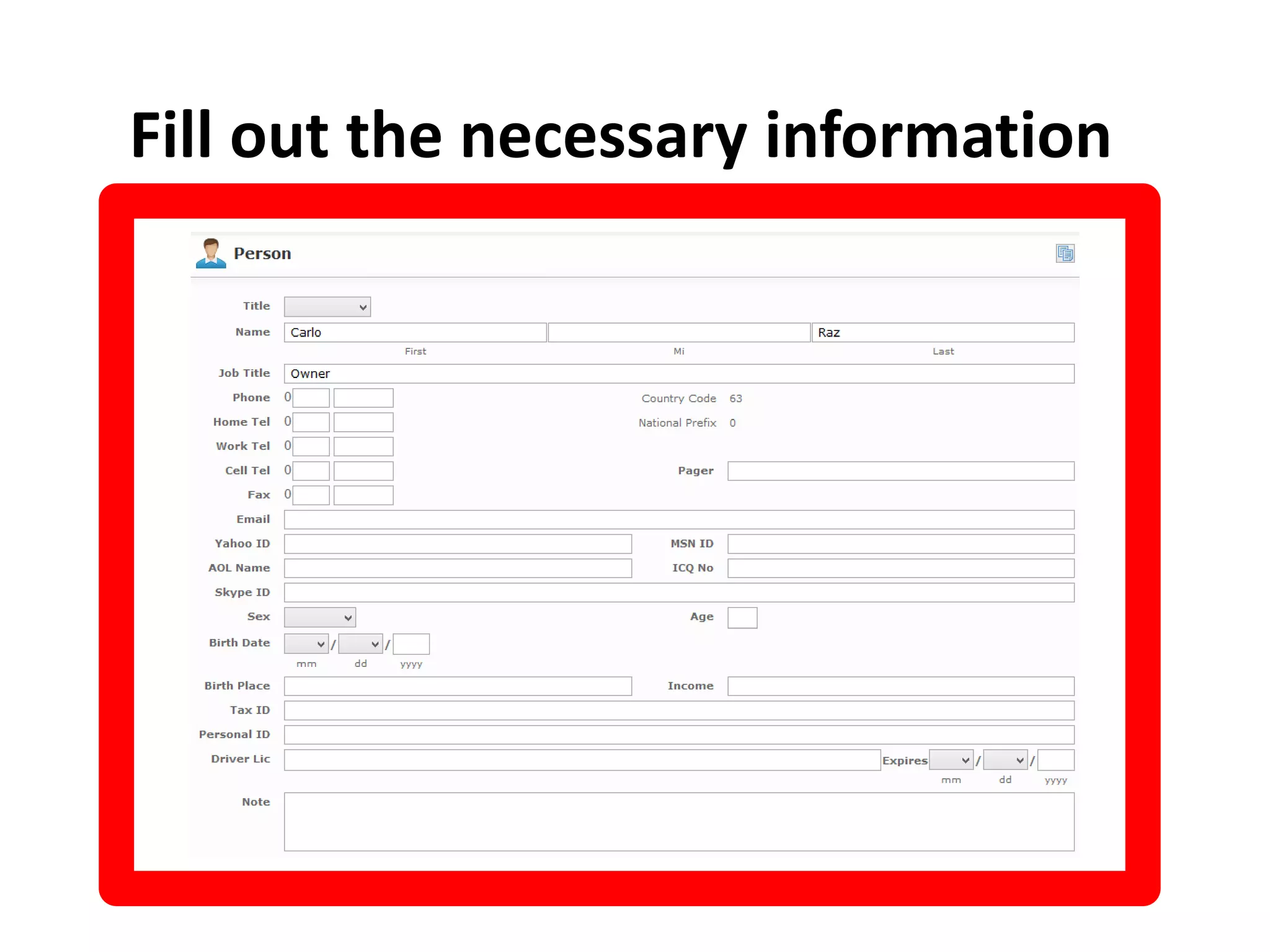 Fill out the necessary information
 