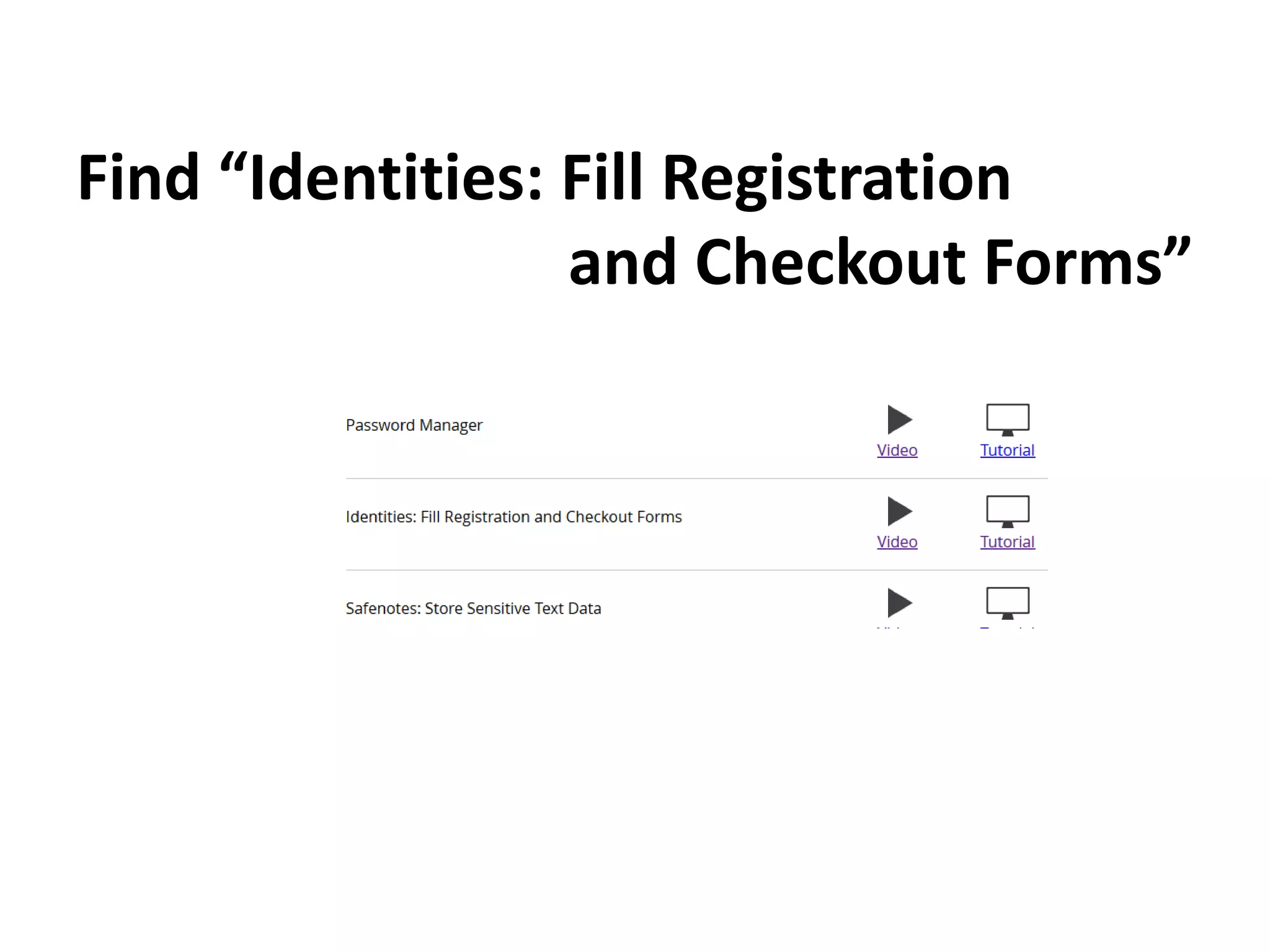 Find “Identities: Fill Registration
and Checkout Forms”
 
