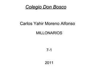 Colegio Don Bosco Carlos Yahir Moreno Alfonso MILLONARIOS 7-1 2011 