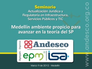 Medellín ambiente propicio para
  avanzar en la teoría del SP
 