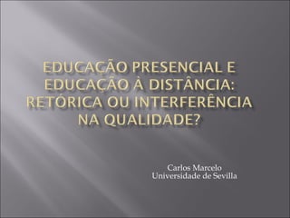 Carlos Marcelo
Universidade de Sevilla
 