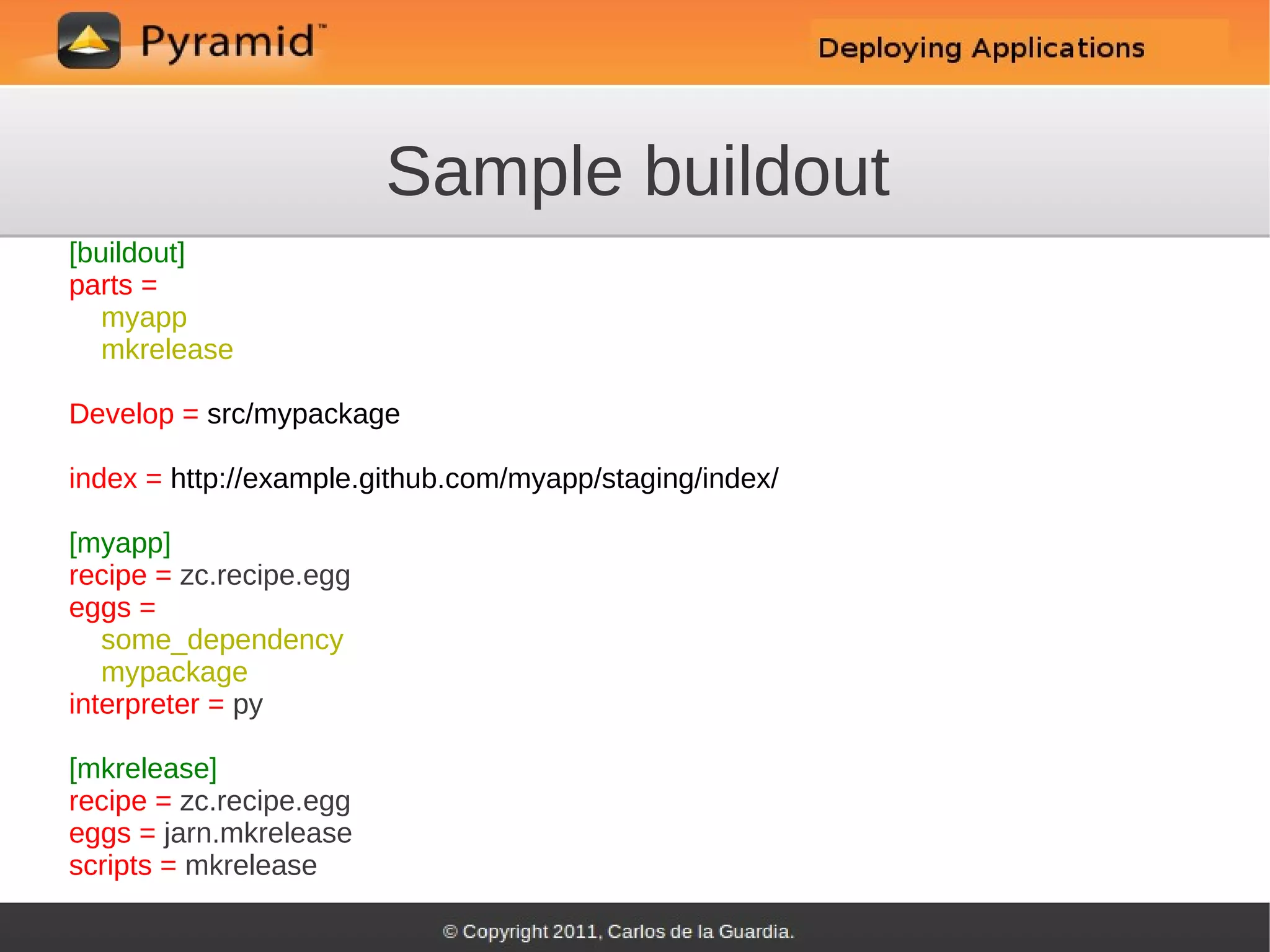 Sample buildout
[buildout]
parts =
   myapp
   mkrelease

Develop = src/mypackage

index = http://example.github.com/myapp/staging/index/

[myapp]
recipe = zc.recipe.egg
eggs =
   some_dependency
   mypackage
interpreter = py

[mkrelease]
recipe = zc.recipe.egg
eggs = jarn.mkrelease
scripts = mkrelease
 