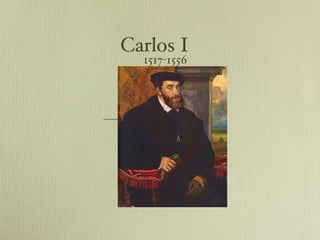 Carlos I ,[object Object]