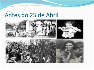 Antes do 25 de Abril 