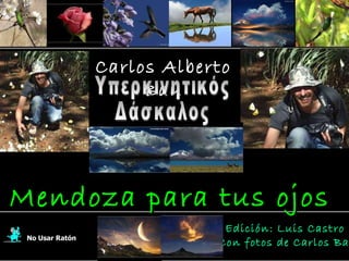 Carlos Alberto Bau No Usar Ratón Edición: Luis Castro  Con fotos de Carlos Bau Mendoza para tus ojos Υπερκινητικός Δάσκαλος 