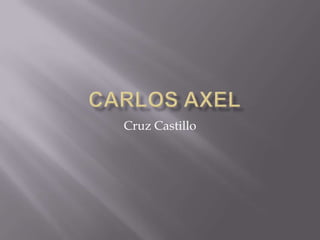 Cruz Castillo
 