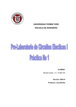 UNIVERSIDAD FERMÍN TORO
ESCUELA DE INGENIERIA
ALUMNO:
Benítez Carlos C.I: 14.585.103
Sección: SAIA-A
Profesora: José Morillo
 