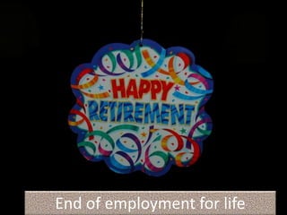 End of employment for life
 