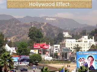 Hollywood Effect
 